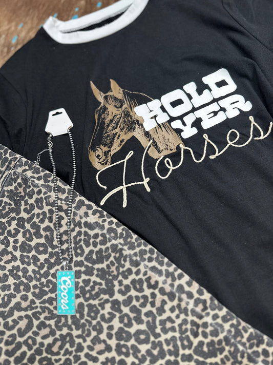 Hold Yer Horses Tee