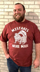 Mistakes Were Made Tee